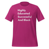 Highly Educated (Unisex) T-Shirt