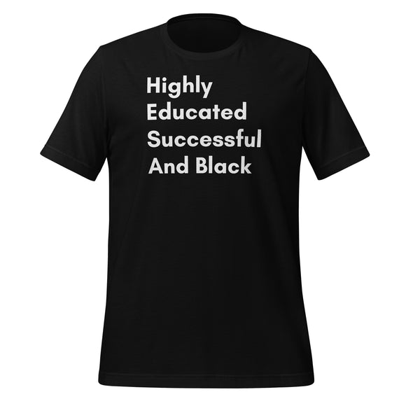 Highly Educated (Unisex) T-Shirt