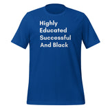 Highly Educated (Unisex) T-Shirt